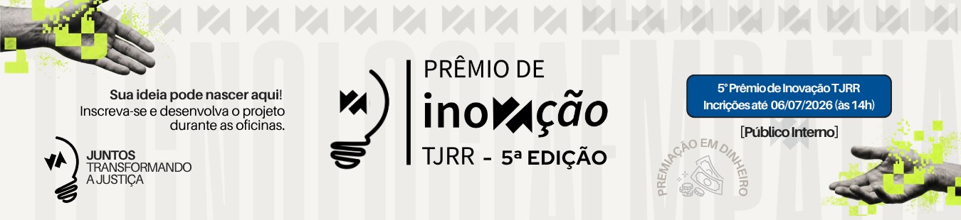 Prêmio de Inovação TJRR - 5ª Edição - Público Interno