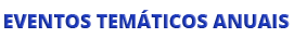 EVENTOS TEMÁTICOS ANUAIS
