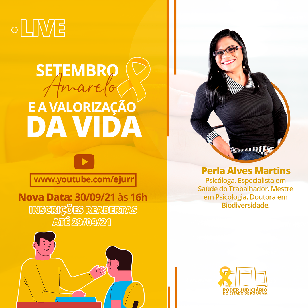 Banner de Divulgação da live Setembro Amarelo e a valorização da vida com a imagem de fundo da ministradora e psicóloga do Setor de Qualidade de Vida do Poder Judiciário, Perla Lima.