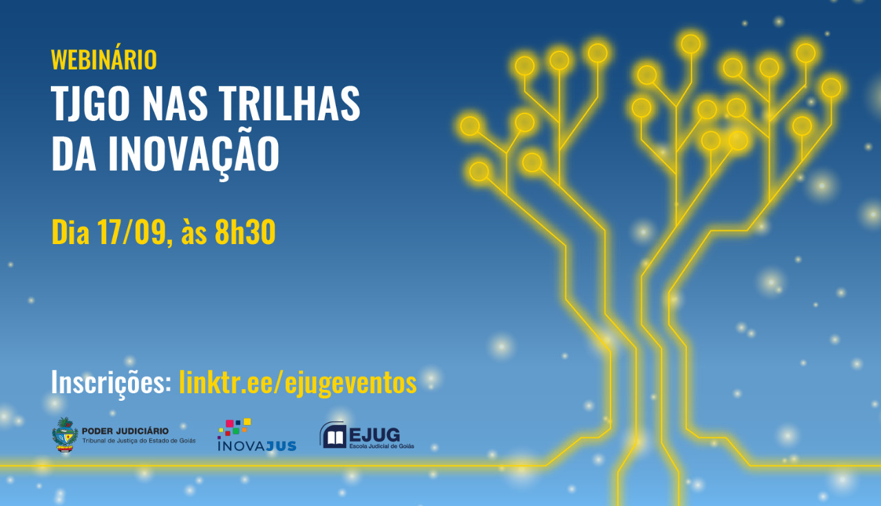 Inscrições abertas para evento do InovaJus do TJGO sobre inovação e estratégia institucional