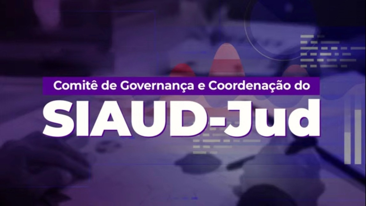 Imagem ilustrativa de arte de divulgação, do reconhecimento do Comitê de Governança e Coordenação do SIAUD -Jud.