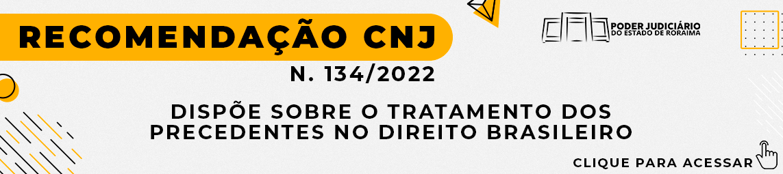 RECOMENDAÇÃO CNJ N 134