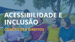 Banner Cartilha Acessibilidade e Inclusão - Conceitos e Direitos