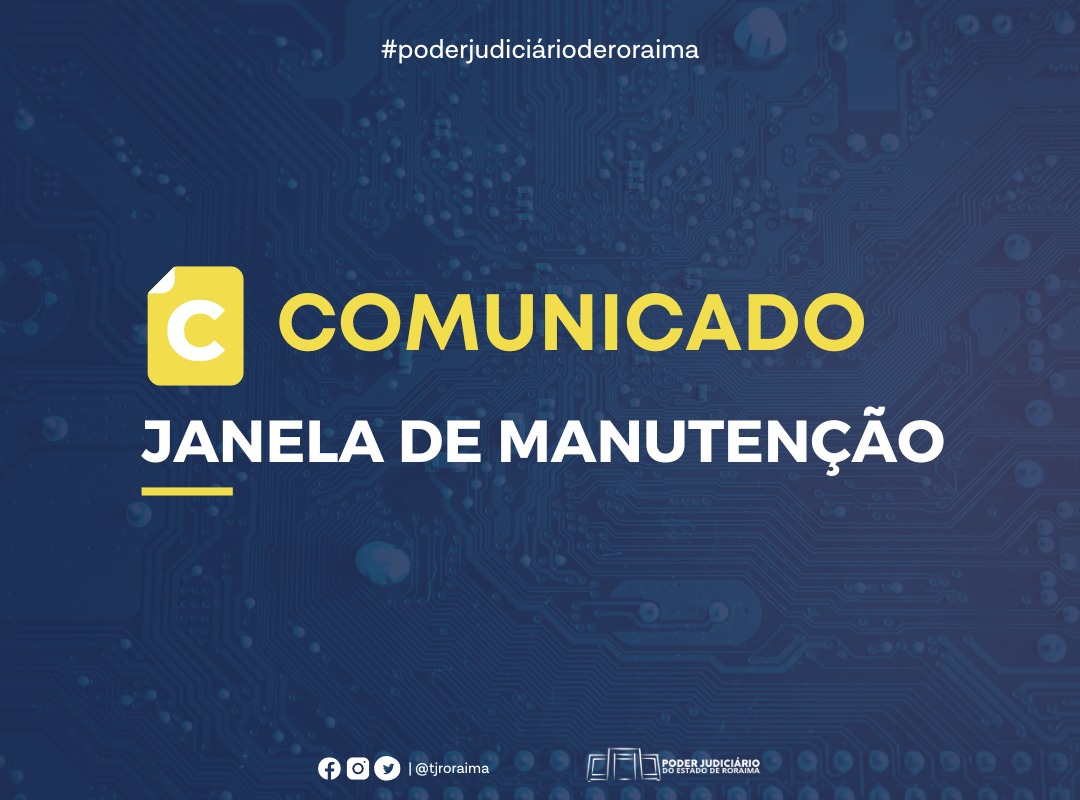 JANELA DE MANUTENÇÃO - Sistemas ficarão temporariamente indisponíveis neste fim de semana