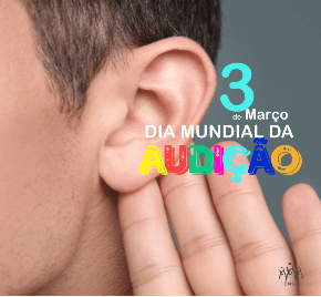 Imagem colorida mostra pessoa mostrando o ouvido, com a escrita: "3 de Março - Dia Mundial da Audição".