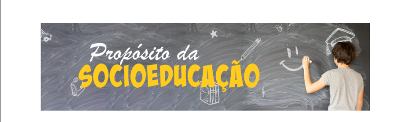 Imagem colorida mostra banner de divulgação da palestra com a escrita: "Propósito da Socioeducação".