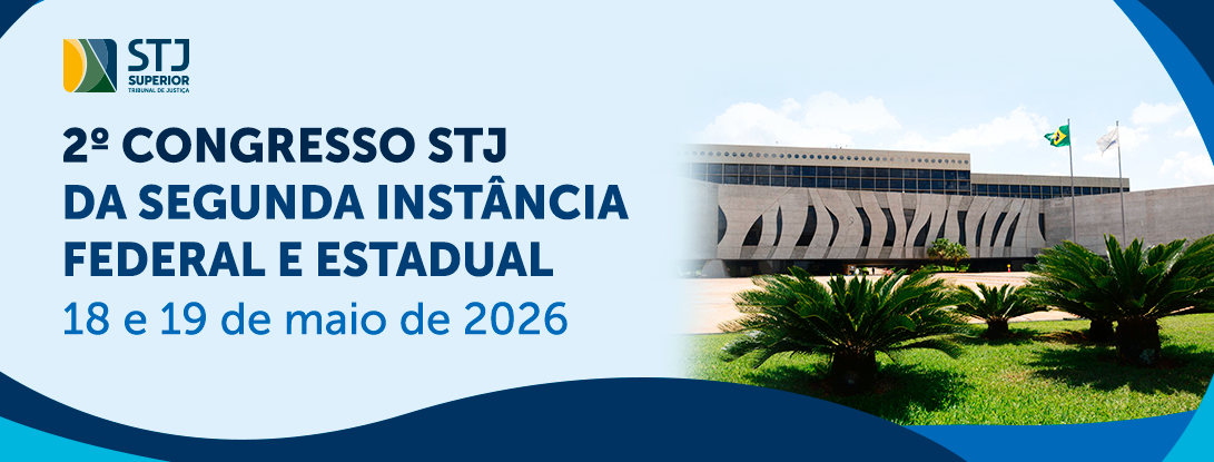 2º Congresso STJ da Segunda Instância Federal e Estadual
