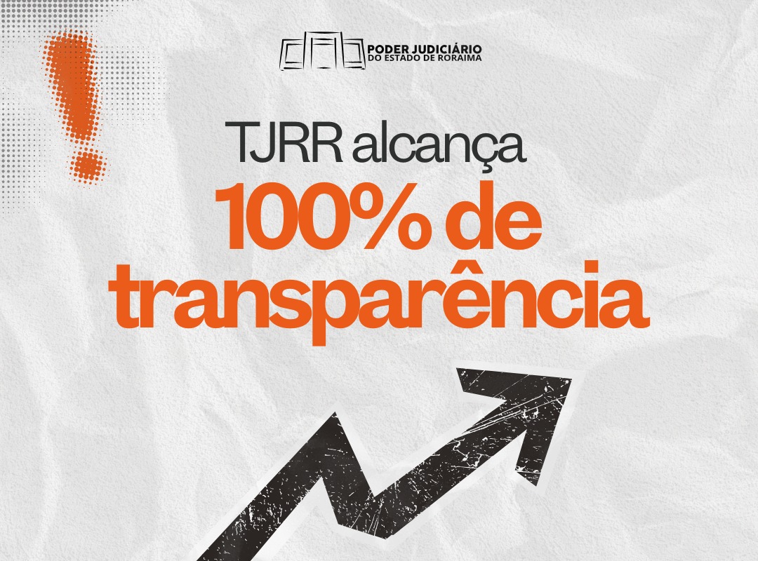 EXCELÊNCIA - Corte de Roraima alcança topo nacional e conquista 100% no Ranking da Transparência do CNJ em 2026