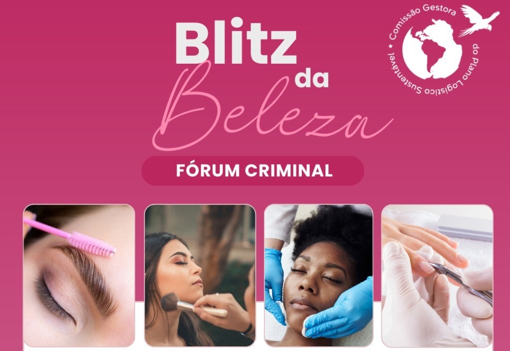 Blitz da Beleza será realizada no Fórum Criminal nesta sexta-feira
