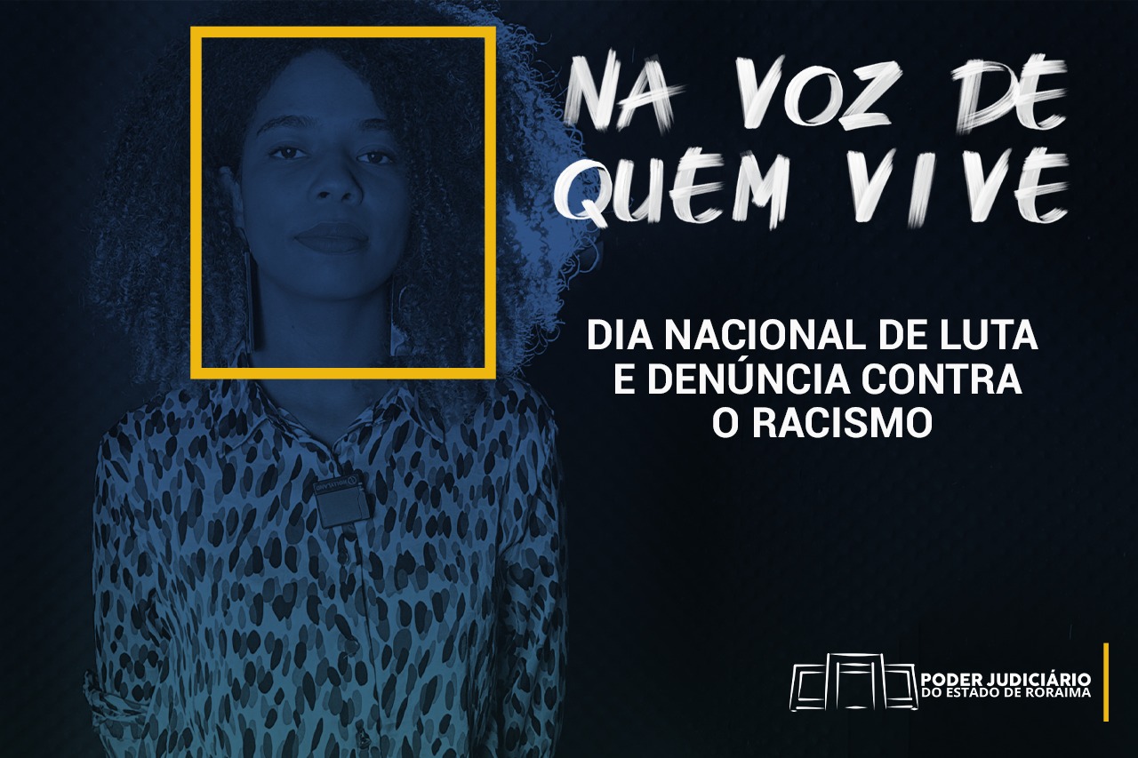 A imagem colorida contém a arte de divulgação do episódio do Voz de Quem Vive, referente ao Dia Nacional de Luta e Denúncia Contra o Racismo. Na imagem possui uma moça preta. 