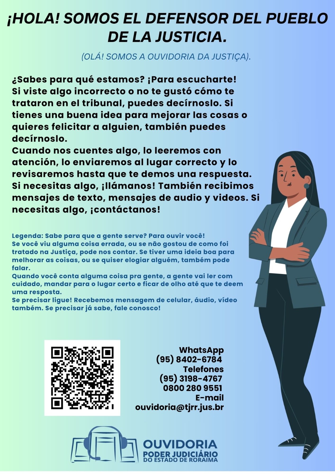 Imagem colorida mostra cartaz virtual da Ouvidoria do Poder Judiciário do Estado de Roraima. A imagem ilustra uma mulher à direita, e o texto descritivo do card a esquerda. Acima à a escrita "Olá, somos a Ouvidoria da Justiça!". Todo o card está escrito na língua espanhola com legenda em português abaixo. Imagem colorida mostra cartaz virtual da Ouvidoria do Poder Judiciário do Estado de Roraima. A imagem ilustra uma mulher à direita, e o texto descritivo do card a esquerda. Acima à a escrita "Olá, somos a Ouvidoria da Justiça!". Todo o card está escrito na língua espanhola com legenda em português abaixo.