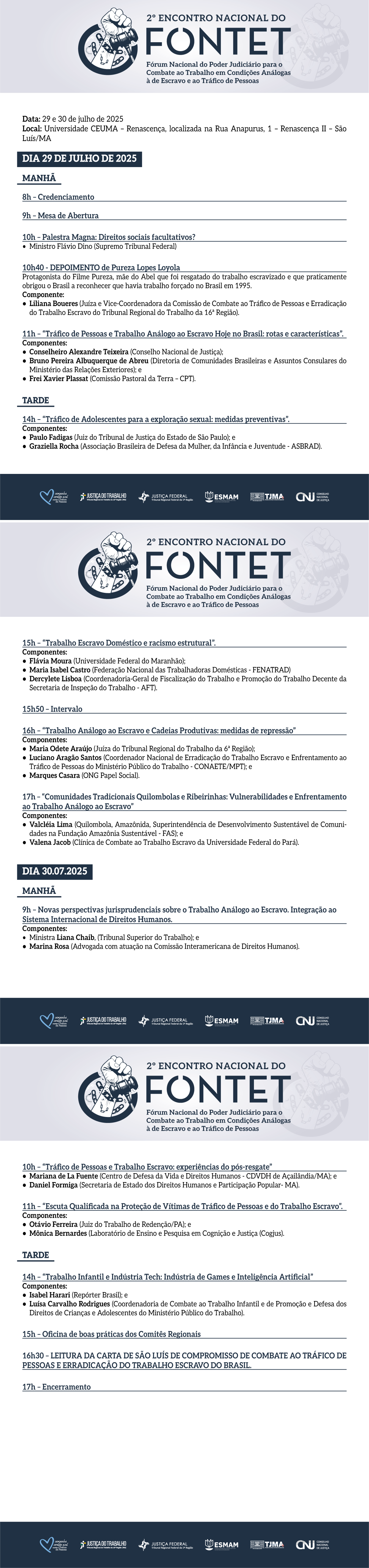 Imagem colorida em formato vertical com a programação do 2º Encontro Nacional do FONTET. O evento aborda o combate ao trabalho análogo ao de escravo e ao tráfico de pessoas, com painéis, depoimentos, oficinas e debates realizados nos dias 29 e 30 de julho de 2025, em São Luís/MA. Imagem colorida em formato vertical com a programação do 2º Encontro Nacional do FONTET. O evento aborda o combate ao trabalho análogo ao de escravo e ao tráfico de pessoas, com painéis, depoimentos, oficinas e debates realizados nos dias 29 e 30 de julho de 2025, em São Luís/MA.