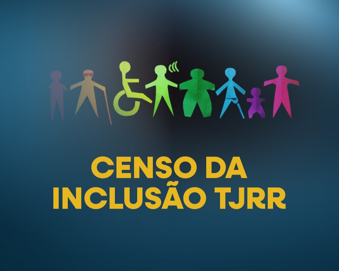 Imagem colorida com fundo azul escuro e figuras estilizadas representando a diversidade humana, incluindo pessoas com deficiência física, visual, auditiva, obesidade, gestantes e crianças. Abaixo das figuras, em letras amarelas, está escrito: “Censo da Inclusão TJRR”.