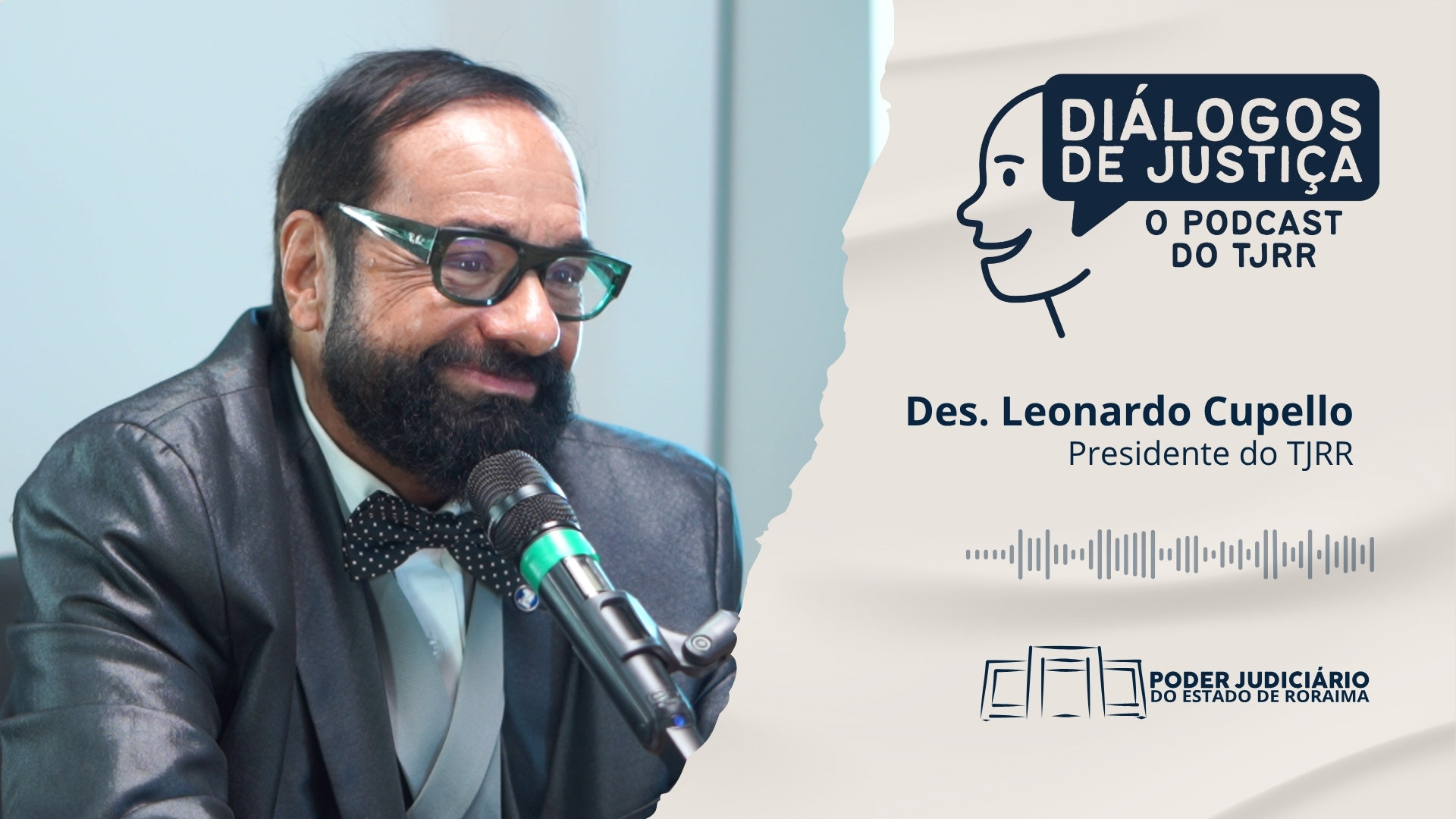 PODCAST - DIÁLOGOS DE JUSTIÇA - DES. LEONARDO CUPELLO