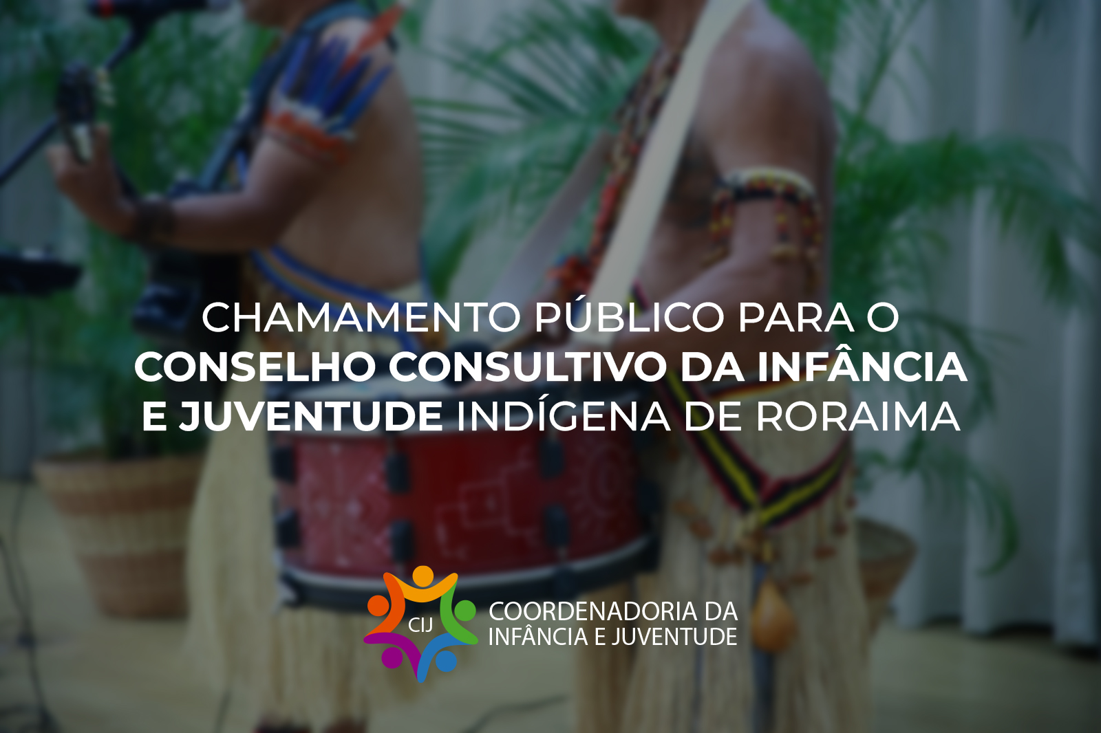 Chamamento público fortalece criação do Conselho Consultivo da Infância e Juventude Indígena de Roraima
