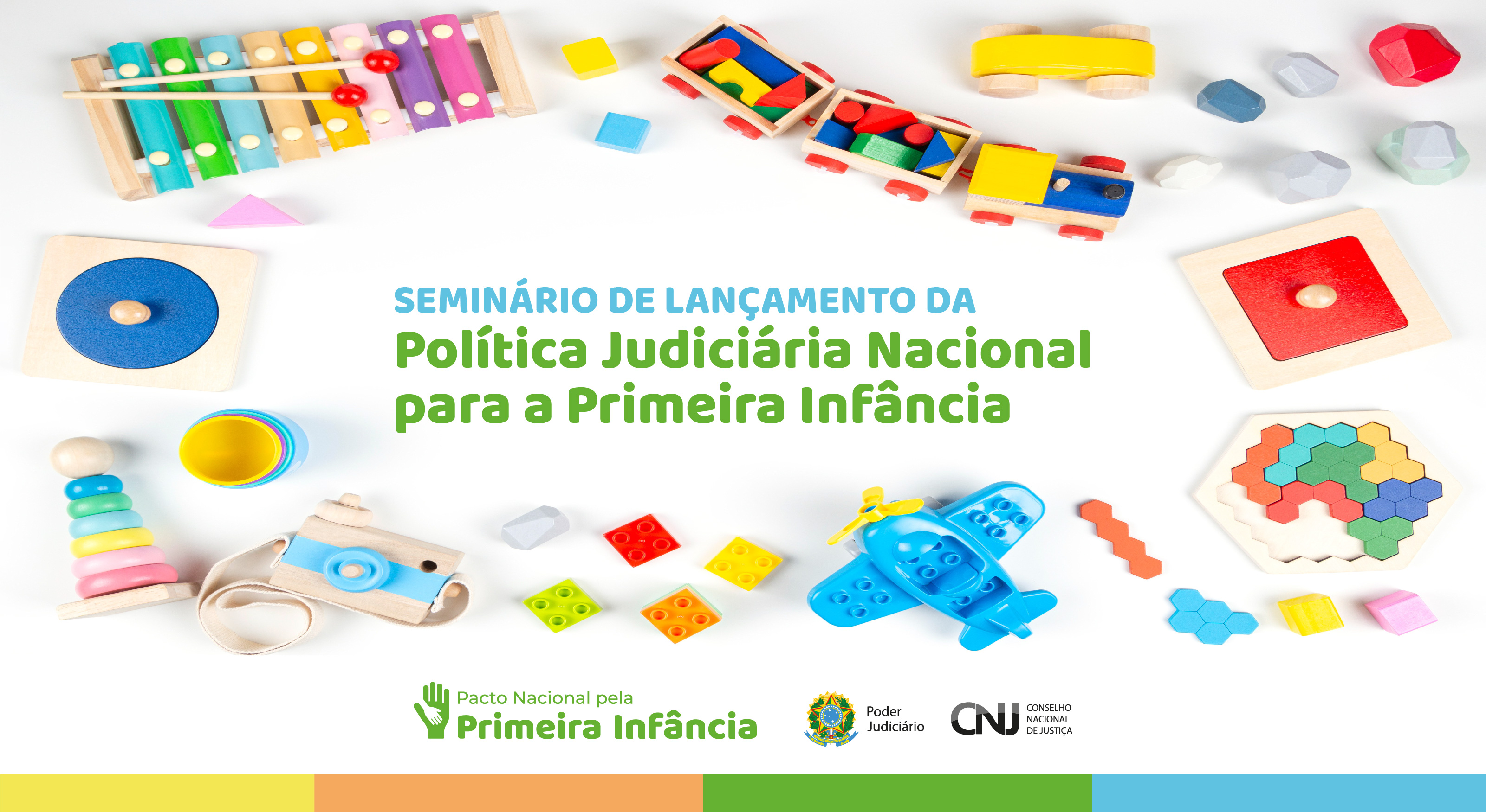 Imagem colorida e ilustrativa do seminário de lançamento da política judiciária para a primeira infância, contendo nas laterais diversos brinquedos coloridos, alguns com formas geométricas, no rodapé há slogans do Pacto Nacional pela Primeira Infância, do Poder Judiciário e do Conselho Nacional de Justiça (CNJ)