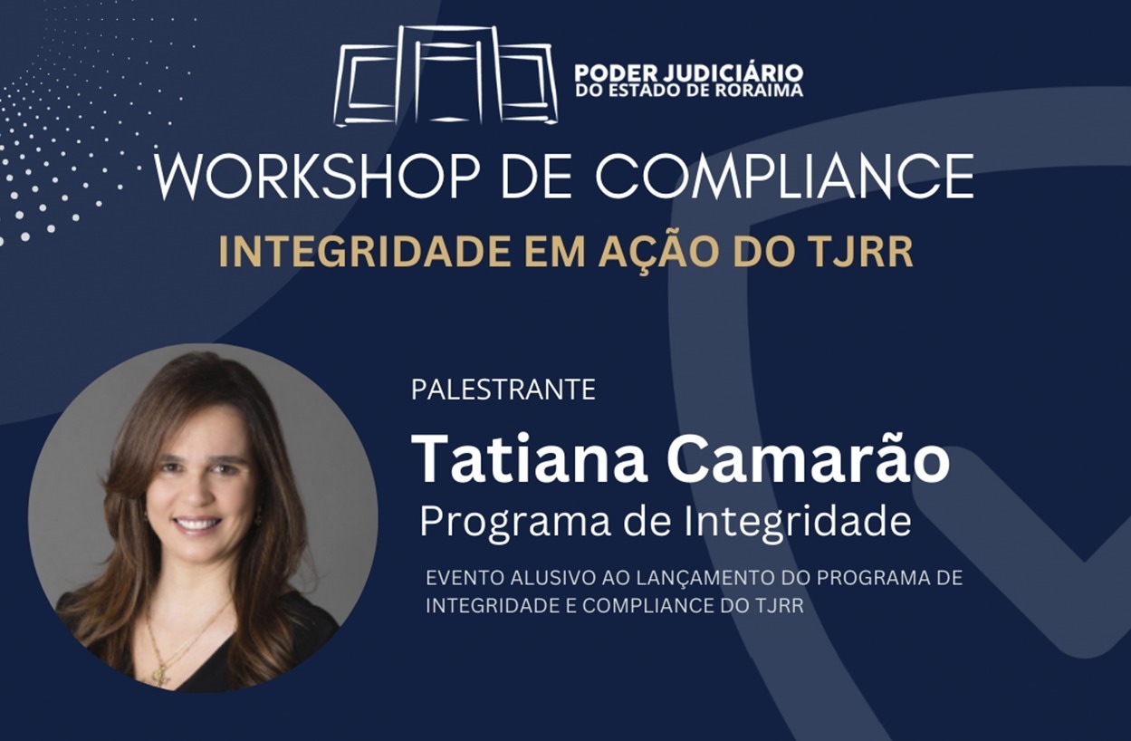 Card ilustrativo azul mostra o nome do evcento "Workshop de Comliance - Integridade em ação do TJRR" e a foto da palestrante Tatiana Camarão