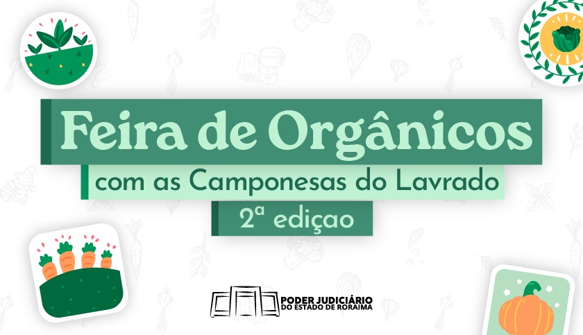 card escrito feira de orgânico com as camponesas do lavrado - 2 edição ao ado das letras tem desenho de plantas e verduras 